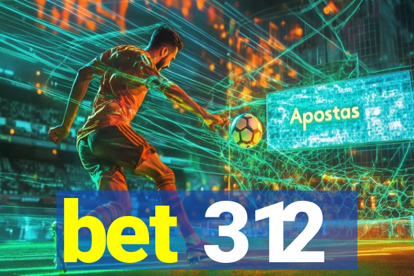 bet 312