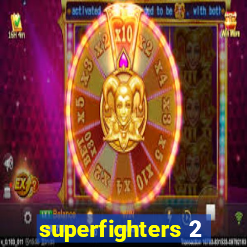 superfighters 2