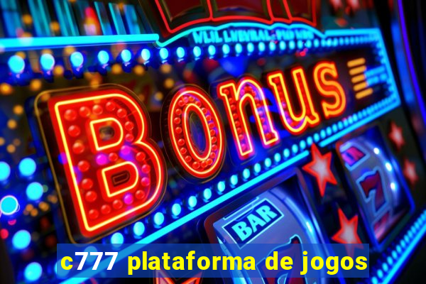 c777 plataforma de jogos