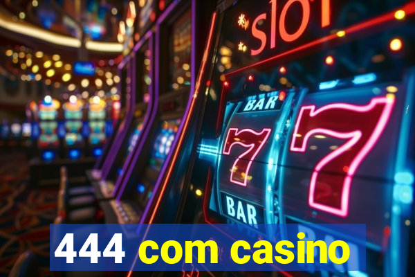 444 com casino