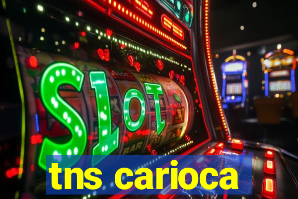 tns carioca