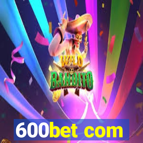 600bet com