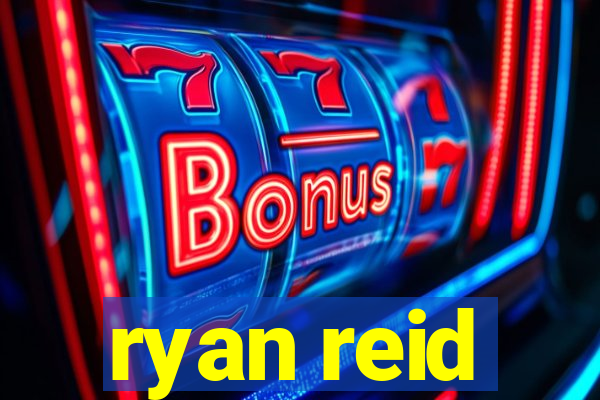 ryan reid