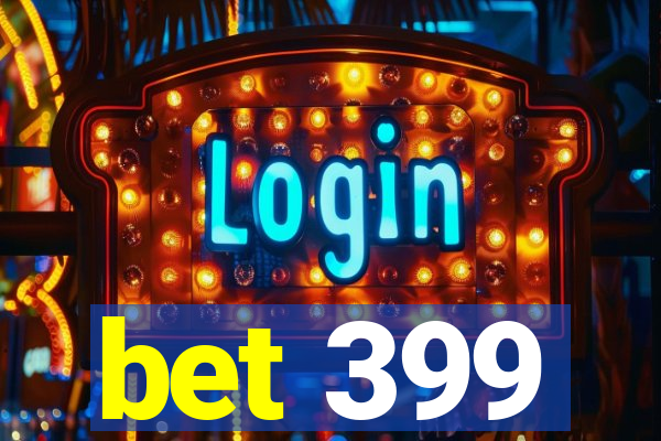 bet 399