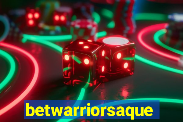 betwarriorsaque