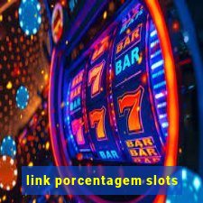 link porcentagem slots