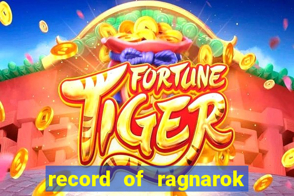 record of ragnarok 3 temporada