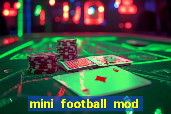 mini football mod apk (unlimited money and gems)