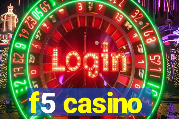 f5 casino