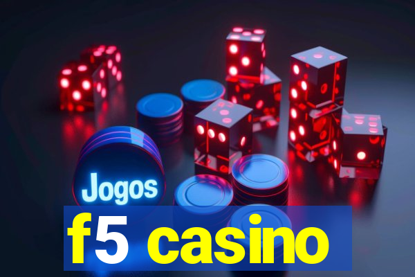 f5 casino