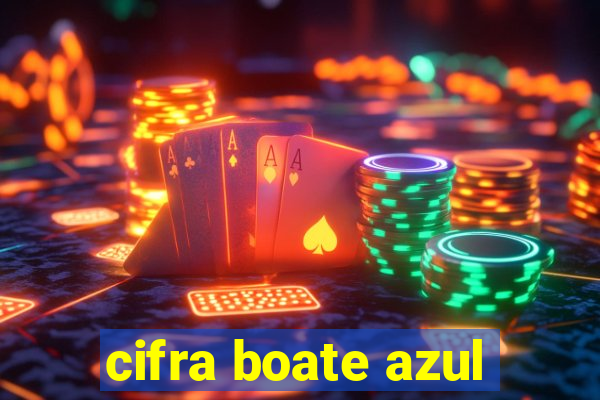 cifra boate azul