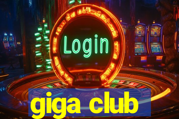 giga club