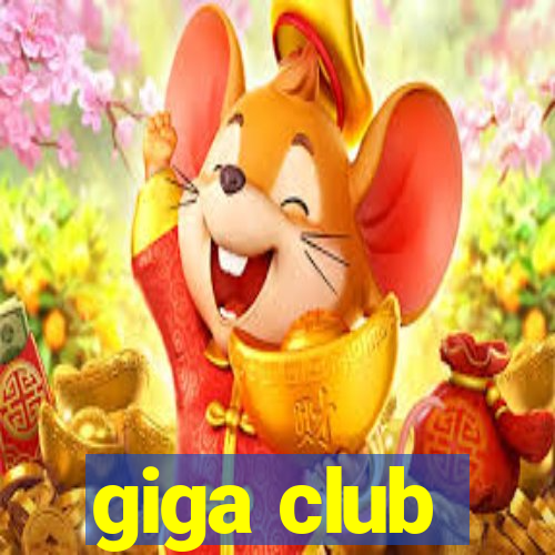 giga club