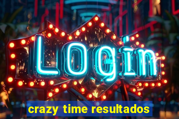 crazy time resultados