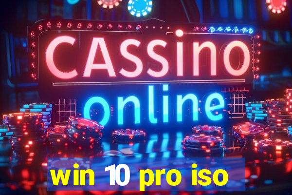 win 10 pro iso