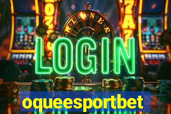 oqueesportbet