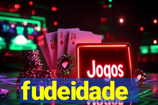 fudeidade