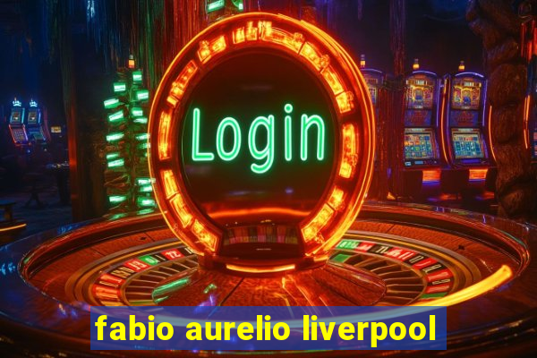 fabio aurelio liverpool