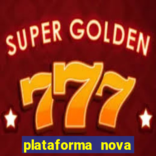 plataforma nova pagando no cadastro sem depósito