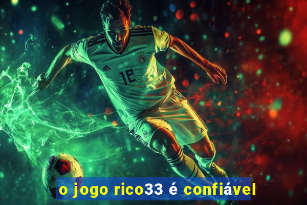 o jogo rico33 é confiável