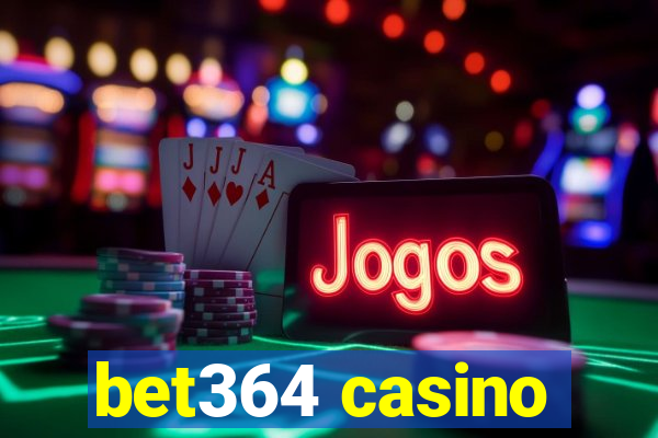 bet364 casino