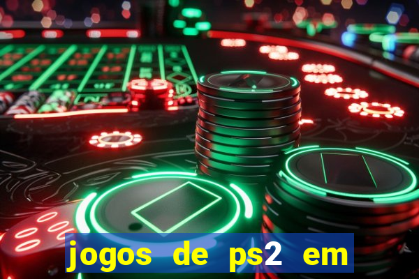 jogos de ps2 em formato iso