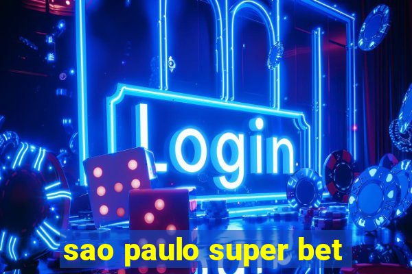 sao paulo super bet