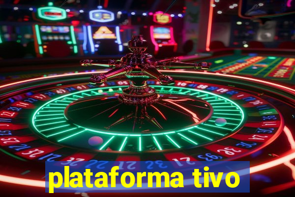 plataforma tivo