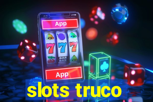 slots truco