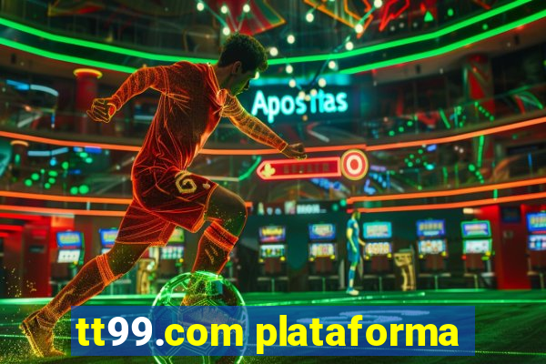 tt99.com plataforma