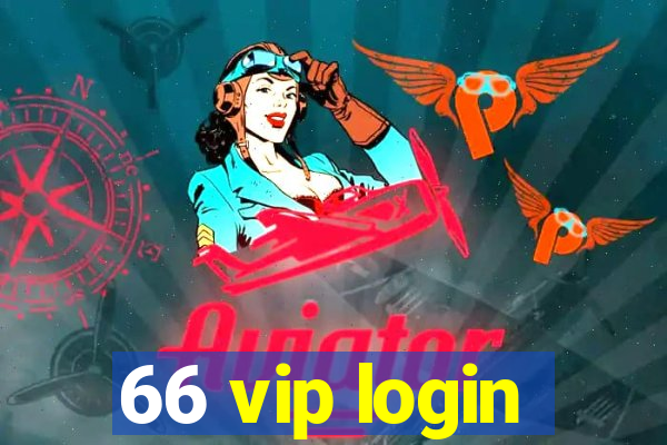 66 vip login