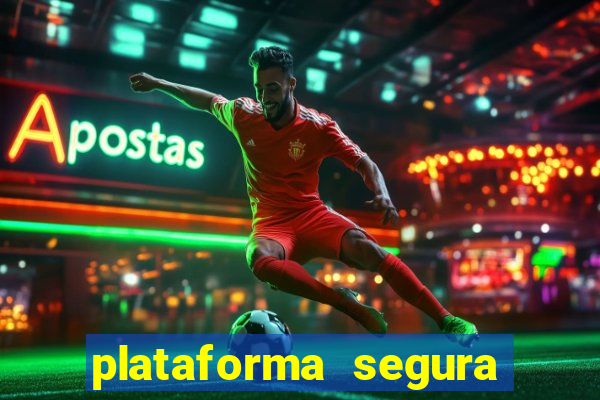 plataforma segura do jogo do tigre