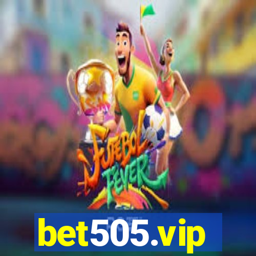 bet505.vip