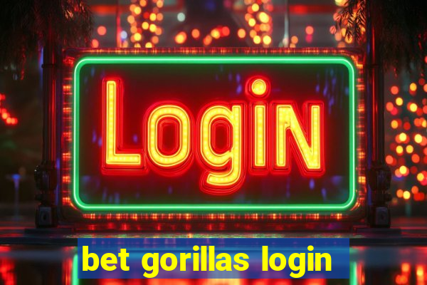 bet gorillas login