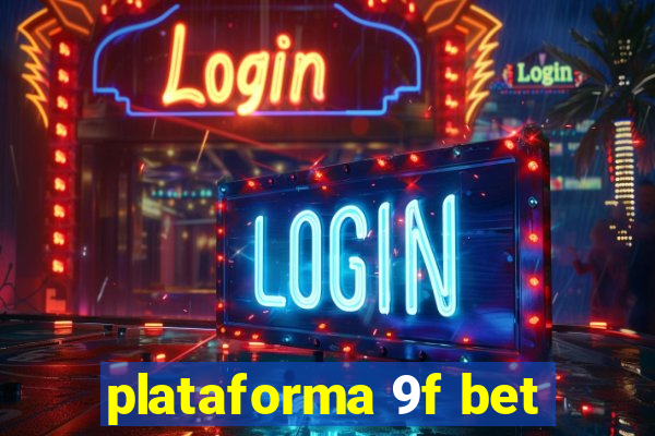 plataforma 9f bet