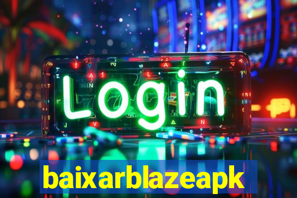 baixarblazeapk