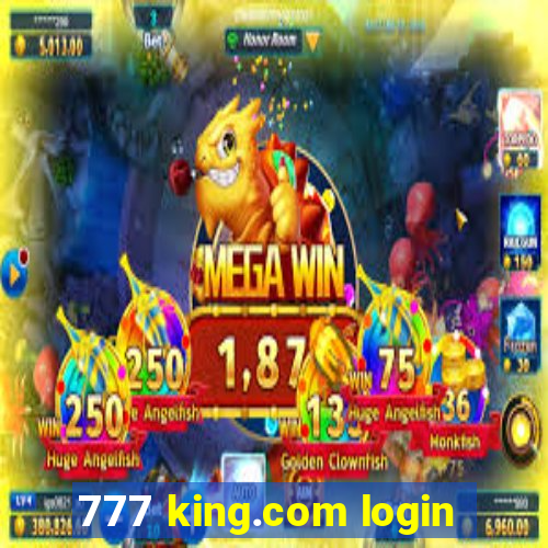 777 king.com login