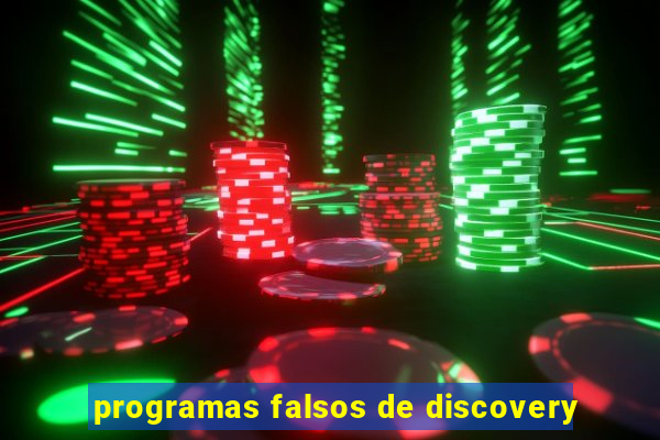 programas falsos de discovery