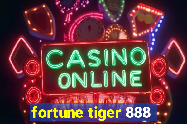 fortune tiger 888