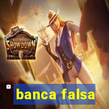 banca falsa