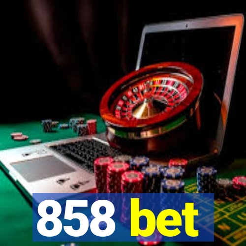 858 bet