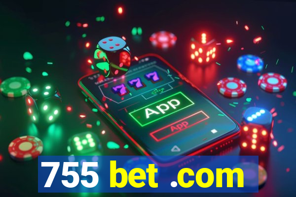 755 bet .com