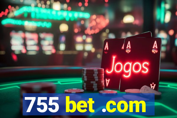 755 bet .com