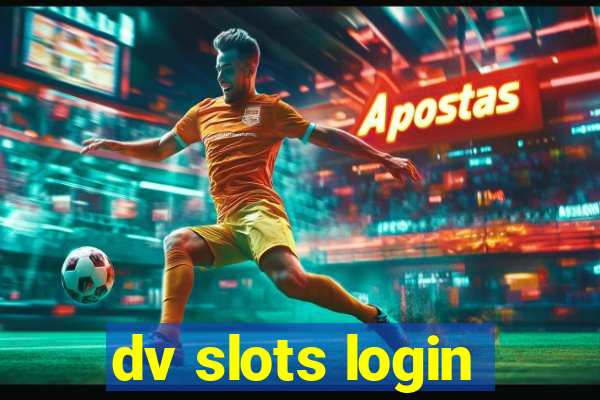 dv slots login