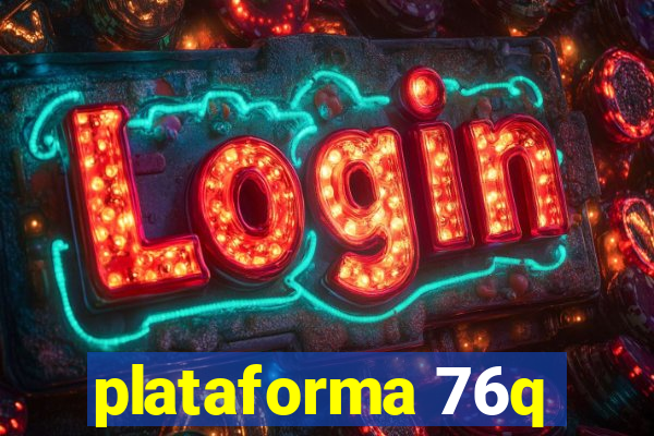 plataforma 76q