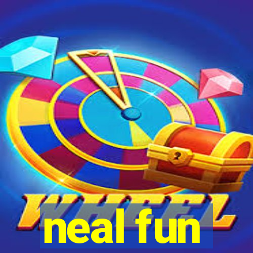 neal fun