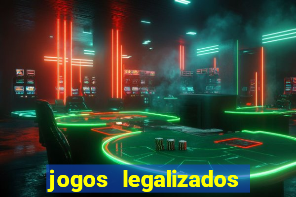 jogos legalizados no brasil