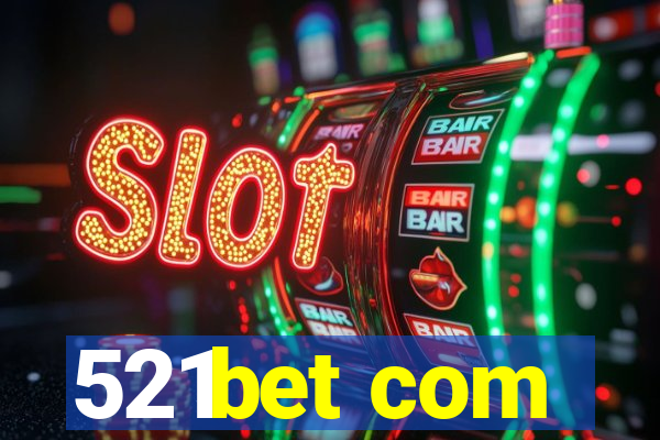 521bet com