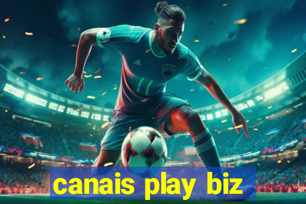 canais play biz