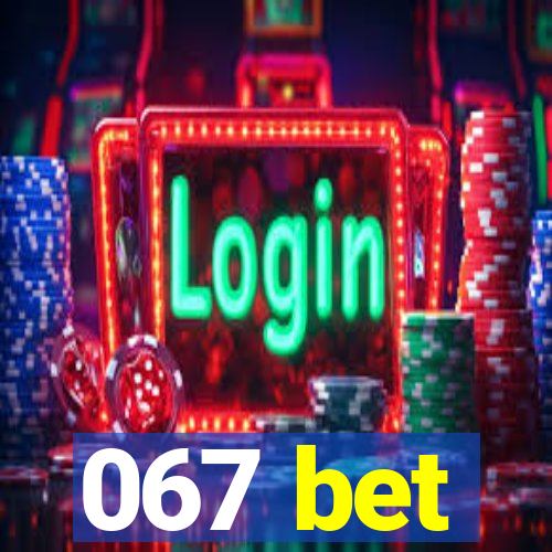 067 bet